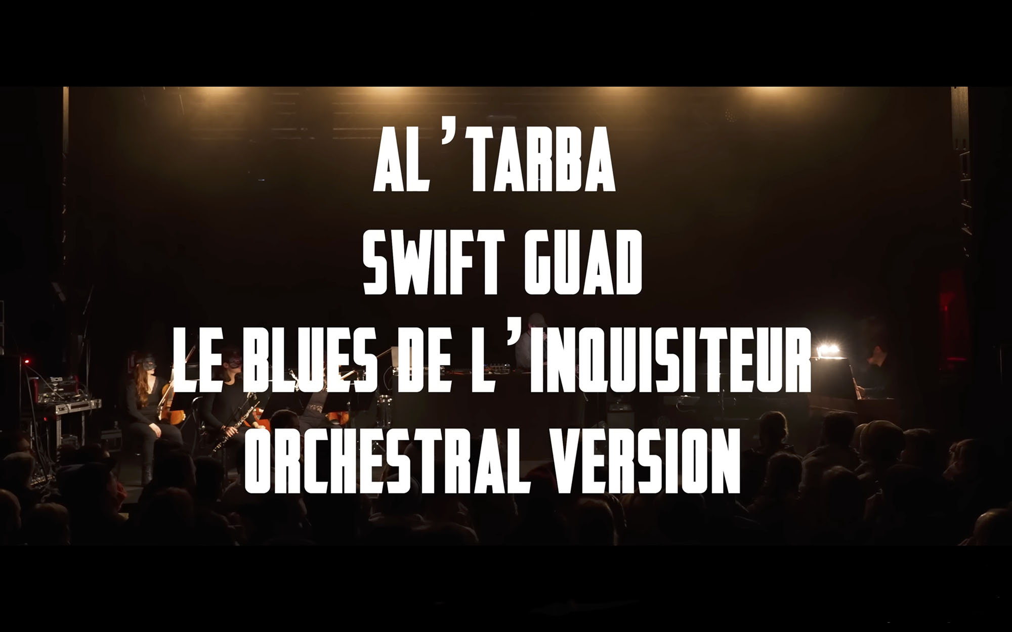 Swift Guad x Al'Tarba - Le Blues De L'inquisiteur (Orchestral Live Version )